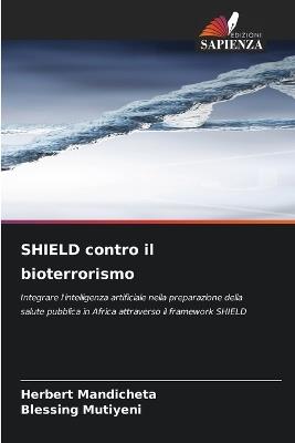 SHIELD contro il bioterrorismo - Herbert Mandicheta,Blessing Mutiyeni - cover