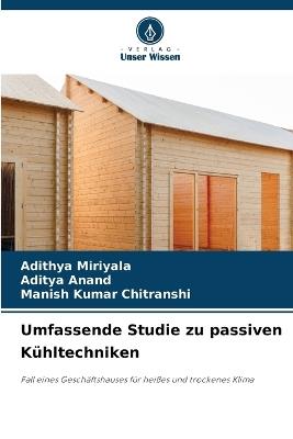 Umfassende Studie zu passiven Kühltechniken - Adithya Miriyala,Aditya Anand,Manish Kumar Chitranshi - cover