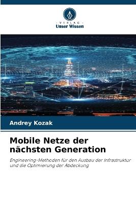 Mobile Netze der nächsten Generation - Andrey Kozak - cover