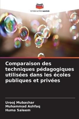 Comparaison des techniques pédagogiques utilisées dans les écoles publiques et privées - Urooj Mubashar,Muhammad Ashfaq,Huma Saleem - cover