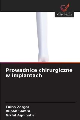 Prowadnice chirurgiczne w implantach - Tuiba Zargar,Rupan Samra,Nikhil Agnihotri - cover
