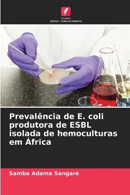 Prevalência de E. coli produtora de ESBL isolada de hemoculturas em África - Samba Adama Sangaré - cover