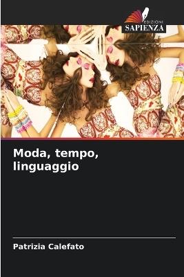 Moda, tempo, linguaggio - Patrizia Calefato - cover
