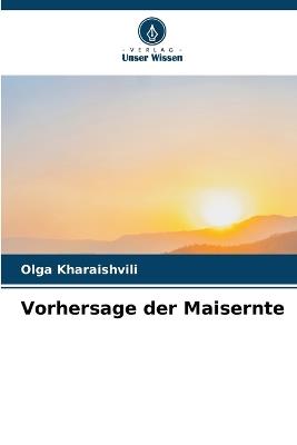 Vorhersage der Maisernte - Olga Kharaishvili - cover