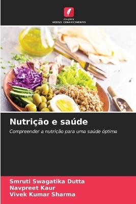 Nutrição e saúde - Smruti Swagatika Dutta,Navpreet Kaur,Vivek Kumar Sharma - cover