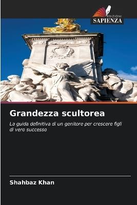 Grandezza scultorea - Shahbaz Khan - cover
