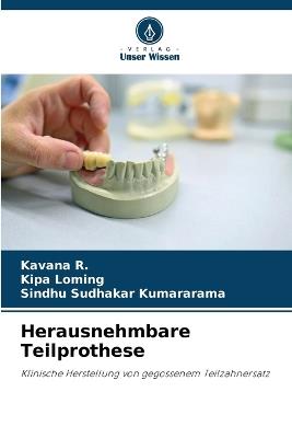 Herausnehmbare Teilprothese - Kavana R,Kipa Loming,Sindhu Sudhakar Kumararama - cover