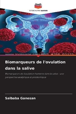 Biomarqueurs de l'ovulation dans la salive - Saibaba Ganesan - cover