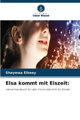 Elsa kommt mit Eiszeit - Shaymaa Elkeey - cover