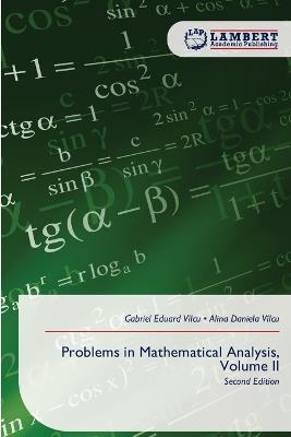 Problems in Mathematical Analysis, Volume II - Gabriel Eduard Vîlcu,Alina Daniela Vîlcu - cover