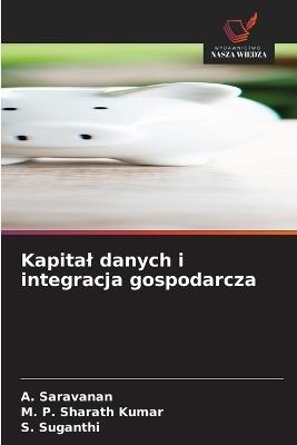 Kapital danych i integracja gospodarcza - A Saravanan,M P Sharath Kumar,S Suganthi - cover