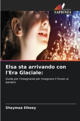Elsa sta arrivando con l'Era Glaciale - Shaymaa Elkeey - cover
