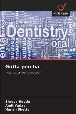 Gutta percha - Shreya Hegde,Amit Yadav,Harish Shetty - cover