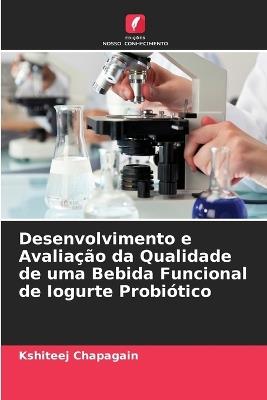 Desenvolvimento e Avaliação da Qualidade de uma Bebida Funcional de Iogurte Probiótico - Kshiteej Chapagain - cover