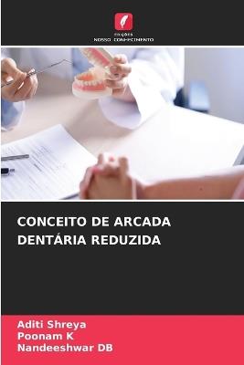 Conceito de Arcada Dentária Reduzida - Aditi Shreya,Poonam K,Nandeeshwar Db - cover