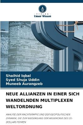 Neue Allianzen in Einer Sich Wandelnden Multiplexen Weltordnung - Shaihid Iqbal,Syed Shuja Uddin,Muneeb Aurangzeb - cover