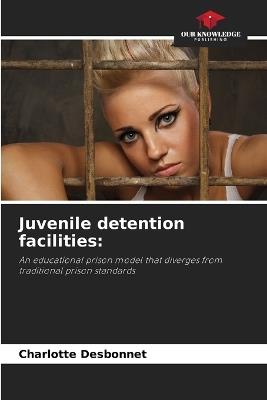 Juvenile detention facilities - Charlotte Desbonnet - cover
