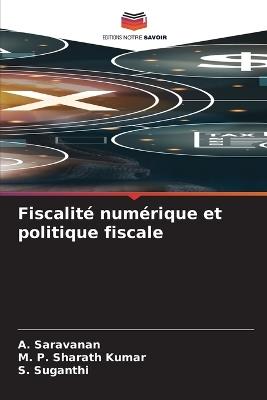Fiscalité numérique et politique fiscale - A Saravanan,M P Sharath Kumar,S Suganthi - cover