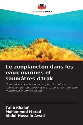 Le zooplancton dans les eaux marines et saumâtres d'Irak - Talib Khalaf,Mohammed Morad,Abdul-Hussein Awad - cover