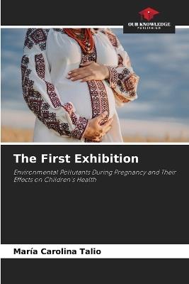 The First Exhibition - Maria Carolina Talio - cover
