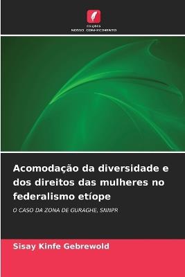 Acomodação da diversidade e dos direitos das mulheres no federalismo etíope - Sisay Kinfe Gebrewold - cover