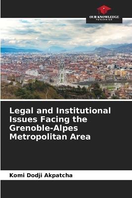 Legal and Institutional Issues Facing the Grenoble-Alpes Metropolitan Area - Komi Dodji Akpatcha - cover