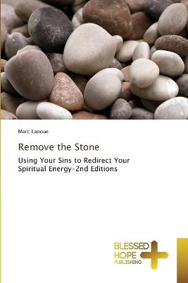 Remove the Stone - Marc Lanoue - cover