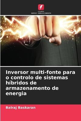 Inversor multi-fonte para o controlo de sistemas híbridos de armazenamento de energia - Balraj Baskaran - cover