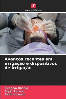 Avanços recentes em irrigação e dispositivos de irrigação - Ruqaiya Rashid,Riyaz Farooq,Aadil Hussain - cover