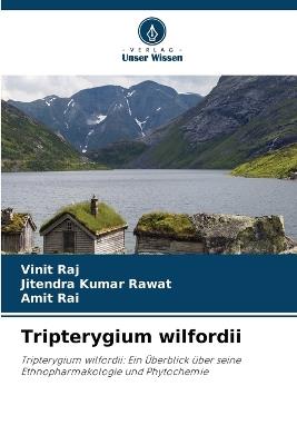Tripterygium wilfordii - Vinit Raj,Jitendra Kumar Rawat,Amit Rai - cover