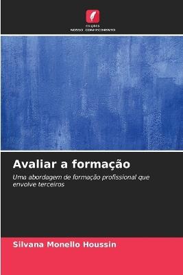 Avaliar a formação - Silvana Monello Houssin - cover