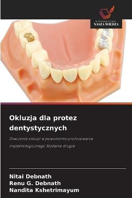 Okluzja dla protez dentystycznych - Nitai Debnath,Renu G Debnath,Nandita Kshetrimayum - cover