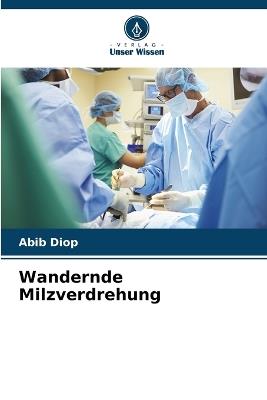 Wandernde Milzverdrehung - Abib Diop - cover