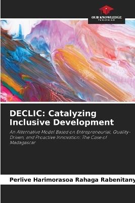 Declic: Catalyzing Inclusive Development - Perlive Harimorasoa Rahaga Rabenitany - cover