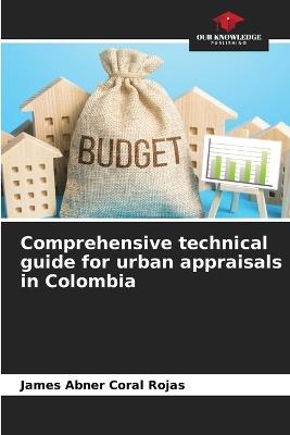 Comprehensive technical guide for urban appraisals in Colombia - James Abner Coral Rojas - cover