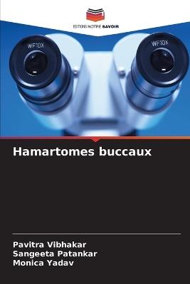 Hamartomes buccaux - Pavitra Vibhakar,Sangeeta Patankar,Monica Yadav - cover