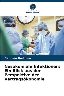 Nosokomiale Infektionen: Ein Blick aus der Perspektive der Vertragsökonomie - Germain Hodonou - cover