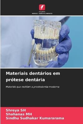 Materiais dentários em prótese dentária - Shreya Sh,Shahanas Mh,Sindhu Sudhakar Kumararama - cover