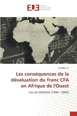 Les conséquences de la dévaluation du franc CFA en Afrique de l'Ouest - Amadou Ly - cover