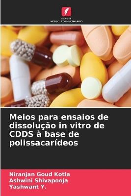 Meios para ensaios de dissolução in vitro de CDDS à base de polissacarídeos - Niranjan Goud Kotla,Ashwini Shivapooja,Yashwant Y - cover