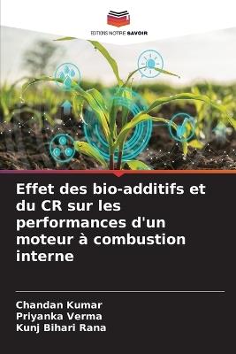 Effet des bio-additifs et du CR sur les performances d'un moteur à combustion interne - Chandan Kumar,Priyanka Verma,Kunj Bihari Rana - cover