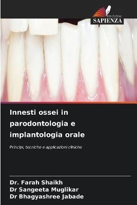 Innesti ossei in parodontologia e implantologia orale - Farah Shaikh,Sangeeta Muglikar,Bhagyashree Jabade - cover