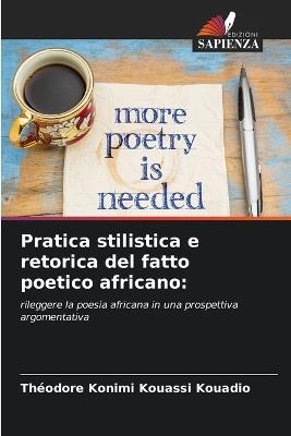 Pratica stilistica e retorica del fatto poetico africano - Théodore Konimi Kouassi Kouadio - cover