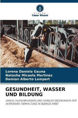 Gesundheit, Wasser Und Bildung - Lorena Daniela Gauna,Natasha Micaela Martinez,Damian Alberto Lampert - cover