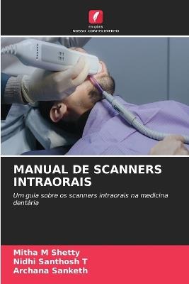 Manual de Scanners Intraorais - Mitha M Shetty,Nidhi Santhosh T,Archana Sanketh - cover