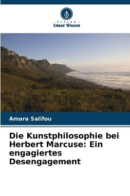 Die Kunstphilosophie bei Herbert Marcuse: Ein engagiertes Desengagement - Amara Salifou - cover
