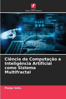 Ciência da Computação e Inteligência Artificial como Sistema Multifractal - Pooja Vats - cover
