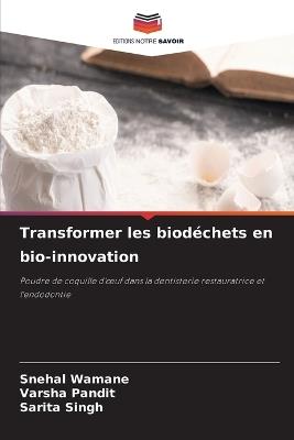 Transformer les biodéchets en bio-innovation - Snehal Wamane,Varsha Pandit,Sarita Singh - cover