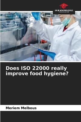 Does ISO 22000 really improve food hygiene? - Meriem Melbous - cover