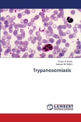 Trypanosomiasis - Esam A Razin,Hassan M Sobhy - cover